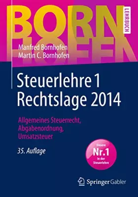 Couverture du produit · Steuerlehre 1 Rechtslage 2014: Allgemeines Steuerrecht, Abgabenordnung, Umsatzsteuer (Bornhofen Steuerlehre 1 LB)