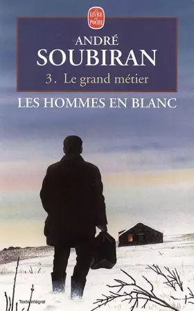Couverture du produit · Les Hommes en blanc, tome 3 : Le grand métier