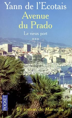 Couverture du produit · Le Vieux port, tome 3 : Avenue du prado