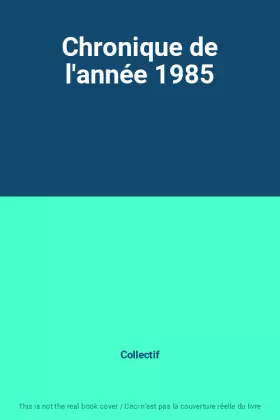 Couverture du produit · Chronique de l'année 1985