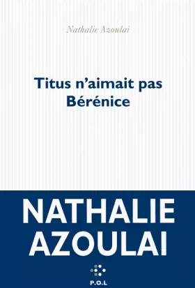 Couverture du produit · Titus n'aimait pas Bérénice - Prix Médicis 2015