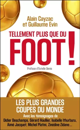 Couverture du produit · Tellement plus que du foot ! - Les plus grandes coupes du monde: Les plus grandes coupes du monde