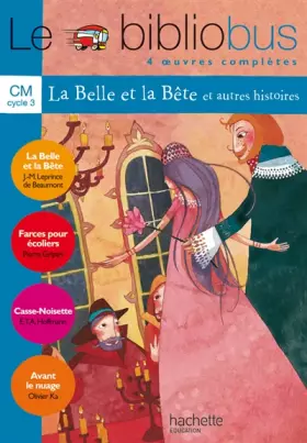 Couverture du produit · Le Bibliobus n° 4 CM Cycle 3 Parcours de lecture de 4 oeuvres : La Belle et la Bête  Farces pour écoliers  Casse-Noisette  Avan