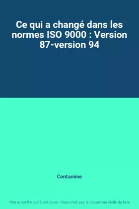Couverture du produit · Ce qui a changé dans les normes ISO 9000 : Version 87-version 94