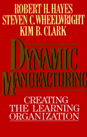 Couverture du produit · Dynamic Manufacturing: Creating the Learning Organization
