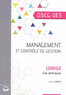 Couverture du produit · Management et contrôle de gestion - Corrigé: Cas pratiques. DSCG UE3