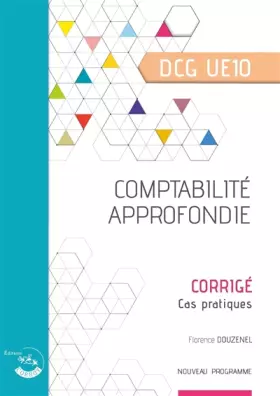 Couverture du produit · Comptabilité approfondie - Corrigé: DCG UE10. Cas pratiques