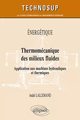 Couverture du produit · Thermomécanique des milieux fluides: Application aux machines hydrauliques et thermiques