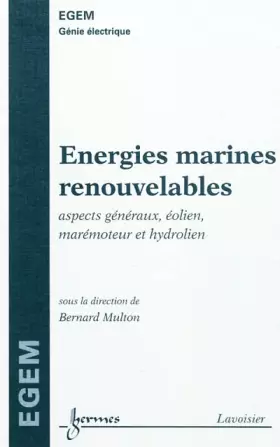 Couverture du produit · Energies marines renouvelables: Aspects généraux, éoliens, marémoteur et hydrolien