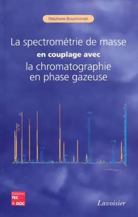 Couverture du produit · La spectrométrie de masse en couplage avec chromatographie en phase gazeuse