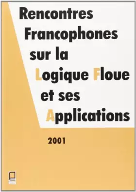 Couverture du produit · Lfa 2001 Rencontres Francophones Sur la Logique Floue et Ses Applications