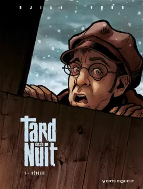 Couverture du produit · Tard dans la nuit, tome 1 : Révolte
