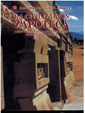 Couverture du produit · La civilización zapoteca. Cómo evolucionó la sociedad urbana en el valle de Oaxaca (Spanish Edition)