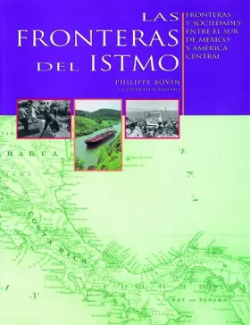 Couverture du produit · Las fronteras del istmo: Fronteras y sociedades entre el sur de México y América Central (Spanish Edition)