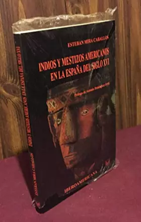 Couverture du produit · Indios y mestizos en la España del siglo XVI (BIBLIOTECA IBEROAMERICANA)