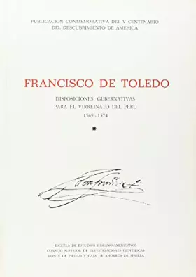 Couverture du produit · Disposiciones gubernativas para el Virreinato del Perú (1569-1574). Tomo I: 320 (Publicaciones de la Escuela de Estudios Hispan