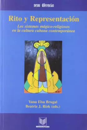 Couverture du produit · Rito y representación: los sistemas mágico-religiosos en la cultura cubana contemporánea: Los Sistemas Magico-religiosos En La 