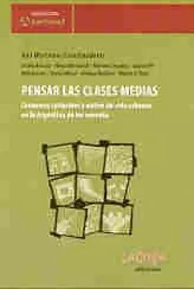 Couverture du produit · Pensar Las Clases Medias: Consumos Culturales y Estilos de Vida Urbanos En La Argentina de Los Noventa (Coleccion Aperturas) (S