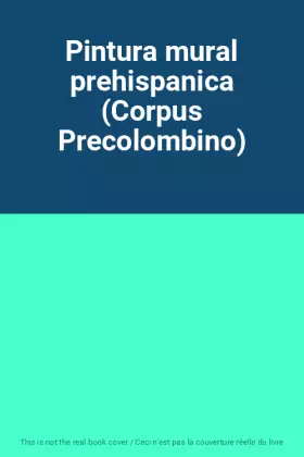 Couverture du produit · Pintura mural prehispanica (Corpus Precolombino)