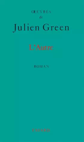 Couverture du produit · OEuvres de Julien Green : L'autre