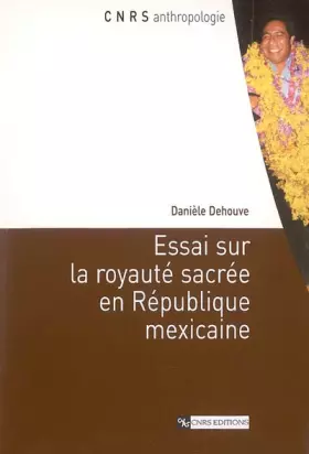 Couverture du produit · Essai sur la royauté sacrée en république mexicaine