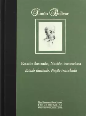 Couverture du produit · Simón Bolívar: estado ilustrado, nación inconclusa : la contradicción bolivariana  Simón Bolívar : estado ilustrado, nação inac