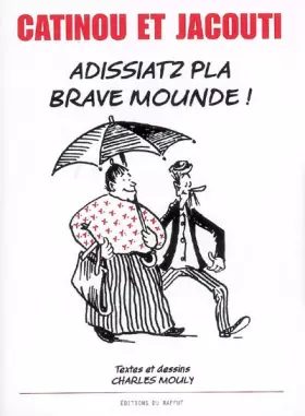 Couverture du produit · CATINOU ET JACOUTI, ADISSIATZ PLA BRAVE MOUNDE, Toulouse, Occitan, Occitanie