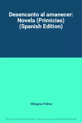 Couverture du produit · Desencanto al amanecer: Novela (Primicias) (Spanish Edition)