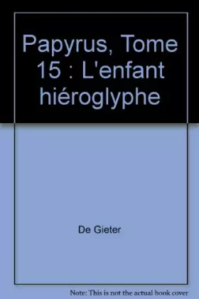 Couverture du produit · Papyrus, Tome 15 : L'enfant hiéroglyphe