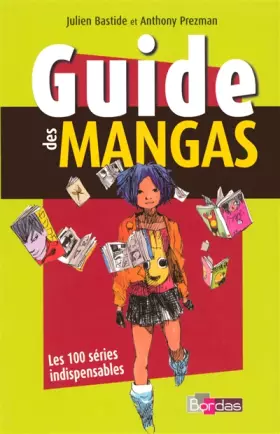 Couverture du produit · Guide des mangas : Les 100 séries indispensables