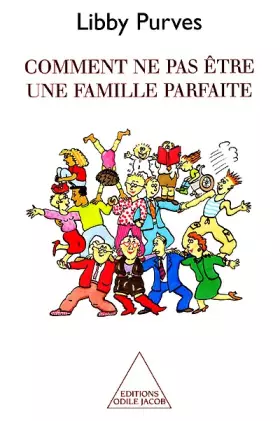 Couverture du produit · Comment ne pas être une famille parfaite