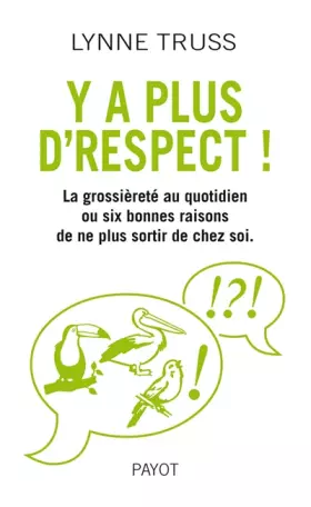 Couverture du produit · Y'a plus d'respect ! : La grossièreté au quotidien ou six bonnes raisons de ne plus sortir de chez soi