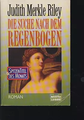 Couverture du produit · Die Suche nach dem Regenbogen (Allgemeine Reihe. Bastei Lübbe Taschenbücher)