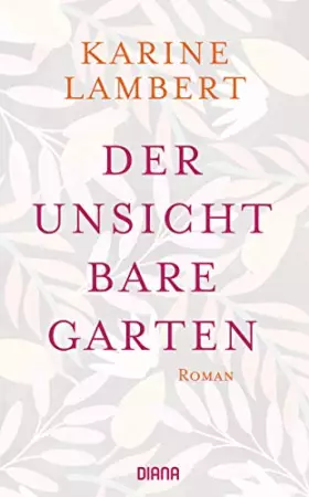 Couverture du produit · Der unsichtbare Garten: Roman