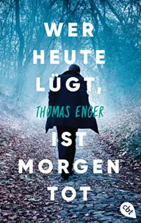 Couverture du produit · Wer heute lügt, ist morgen tot