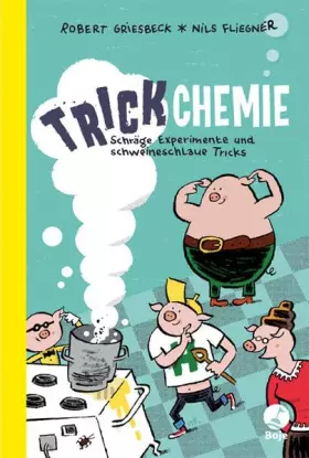 Couverture du produit · Trickchemie: Schräge Experimente und schweineschlaue Tricks