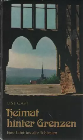 Couverture du produit · Heimat hinter Grenzen : eine Fahrt ins alte Schlesien.