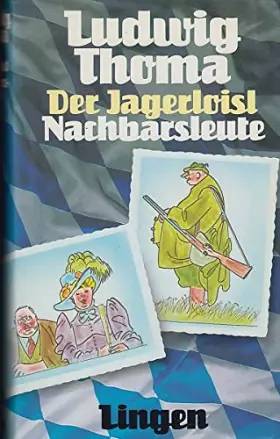 Couverture du produit · Der Jagerloisl / Nachbarsleute / Jozef Filsers Briefwexel