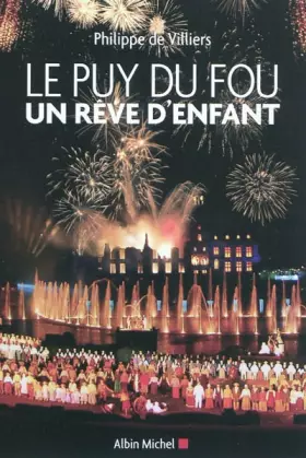 Couverture du produit · Le Puy du Fou: Un rêve d'enfant. Entretien avec Michel Chamard
