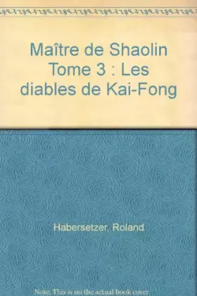 Couverture du produit · Maître de Shaolin Tome 3 : Les diables de Kai-Fong