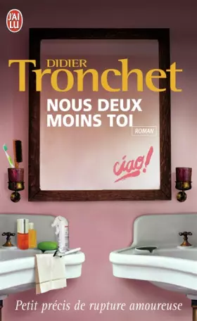 Couverture du produit · Nous deux moins toi : Petit précis de rupture amoureuse