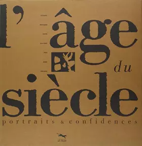Couverture du produit · L'âge du siècle : Portraits et confidences