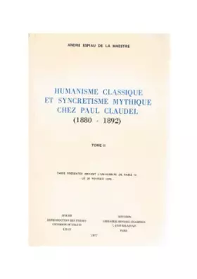 Couverture du produit · Humanisme classique et syncrétisme mythique chez Paul Claudel
