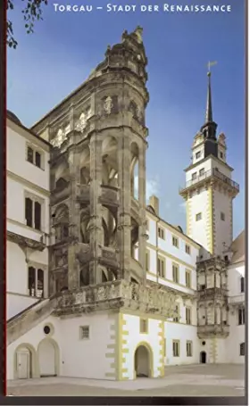 Couverture du produit · Torgau - Stadt der Renaissance: Ein Architekturführer erschienen aus Anlass der 2. Sächsischen Landesausstellung