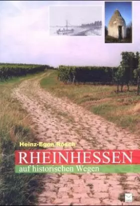 Couverture du produit · Rheinhessen auf historischen Wegen: Wander- und Radtouren in Rheinhessen