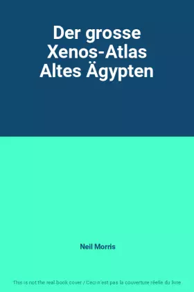 Couverture du produit · Der grosse Xenos-Atlas Altes Ägypten