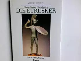 Couverture du produit · Die Etrusker - Geschichte, Glaube und Kultur.