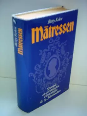 Couverture du produit · Betty Kelen: Mätressen - Skandale an europäischen Fürstenhöfen des 19. Jahrhunderts