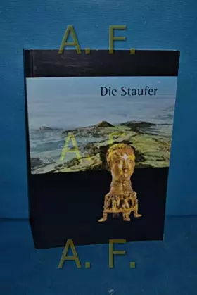 Couverture du produit · Die Staufer (Schriften zur staufischen Geschichte und Kunst)