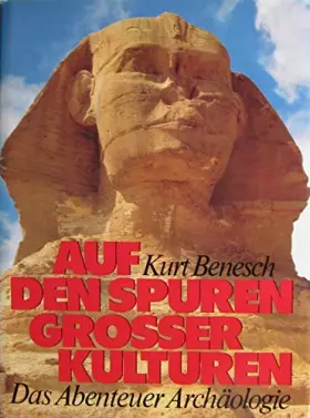 Couverture du produit · Auf den Spuren großer Kulturen. Das Abenteuer Archäologie.